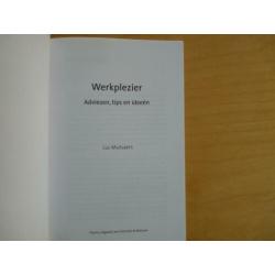 Werkplezier Luc Mutsaers Adviezen, tips en ideeen 2007