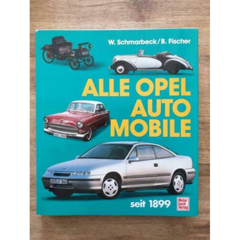 Alle Opel Automobile seit 1899 / W. Schmarbeck - B. Fischer